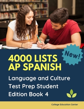 Paperback 4000 lists AP Spanish Language and Culture Test Prep Student Edition Book 4: The Ultimate Fast track Spanish Literature preparation textbook quick stu Book
