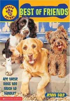 Best of Friends (Puppy Patrol, #17) - Book #17 of the Puppy Patrol