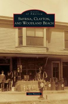 Smyrna, Clayton, and Woodland Beach (Images of America) - Book  of the Images of America: Delaware