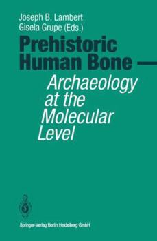 Paperback Prehistoric Human Bone: Archaeology at the Molecular Level Book