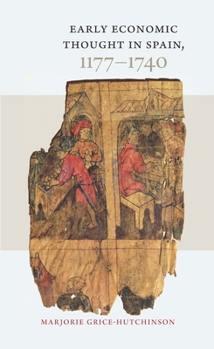 Hardcover Early Economic Thought in Spain, 1177-1740 Book