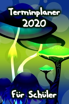 Paperback Terminplaner 2020 f?r Sch?ler: Planer und Organizer f?r 2020. Terminkalender, Taschenkalender, Wochenplaner, Jahresplaner, Kalender 2019 - 2020 zum P [German] Book