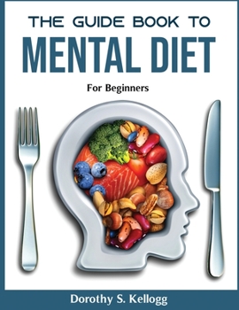 Paperback The Guide Book to Mental Diet: For beginners Book