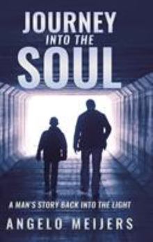 Hardcover Journey into the Soul: A Man's Story Back into the Light Book