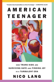 Hardcover American Teenager: How Trans Kids Are Surviving Hate and Finding Joy in a Turbulent Era Book