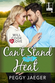 Can't Stand the Heat - Book #3 of the Will Cook for Love