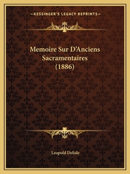 Paperback Memoire Sur D'Anciens Sacramentaires (1886) [French] Book