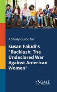 Paperback A Study Guide for Susan Faludi's "Backlash: The Undeclared War Against American Women" Book