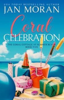 Coral Celebration (Coral Cottage at Summer Beach) - Book #5 of the Coral Cottage at Summer Beach