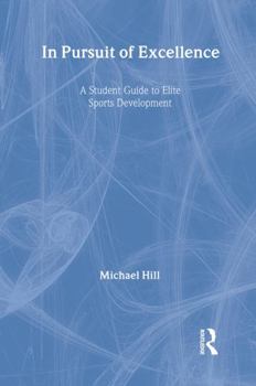 Hardcover In Pursuit of Excellence: A Student Guide to Elite Sports Development Book