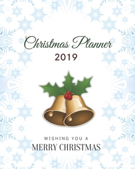 2019 Christmas Holiday Planner: Journal Organizer for Busy People, Expense Tracker, Accessories, New Year's Eve Celebration Notebook, Wedding Plans