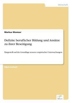 Paperback Defizite beruflicher Bildung und Ansätze zu ihrer Beseitigung: Dargestellt auf der Grundlage neuerer empirischer Untersuchungen [German] Book