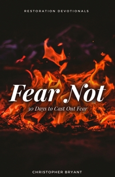 Paperback Fear Not: 30 Days to Cast Out Fear Book