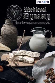 Paperback Medieval Dynasty: The Tavern Cookbook Book