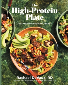 Hardcover The High-Protein Plate: 100 Satisfying Everyday Recipes Book