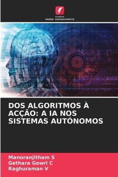 DOS Algoritmos À Acção: A Ia Nos Sistemas Autónomos (Portuguese Edition)