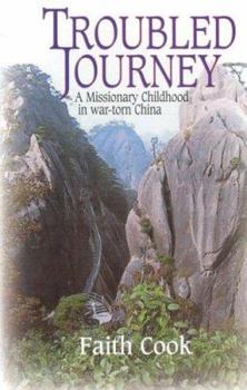 Paperback Troubled Journey: A Missionary Childhood in War-Torn China Book