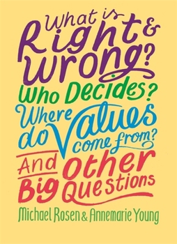 What Is Right & Wrong Who Decides - Book  of the What Is... And Other Big Questions