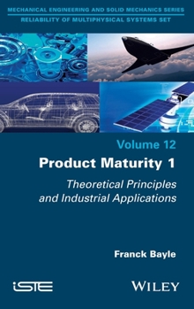 Hardcover Product Maturity 1: Theoretical Principles and Industrial Applications Book