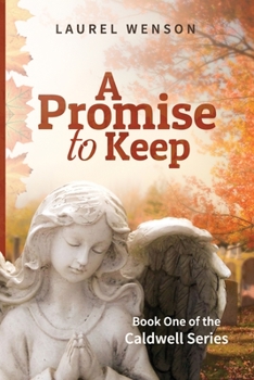 A Promise to Keep - Book #1 of the Caldwell Series