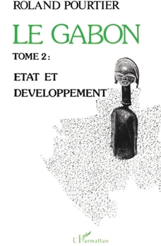 Paperback Le Gabon Tome 2: Etat et développement [French] Book