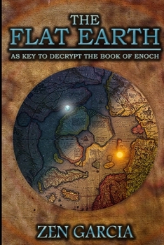 Paperback The Flat Earth as Key to Decrypt the Book of Enoch Book