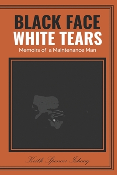 Paperback BLACKFACE WHITE TEARS: MEMOIR OF A MAINTENANCE MAN Book