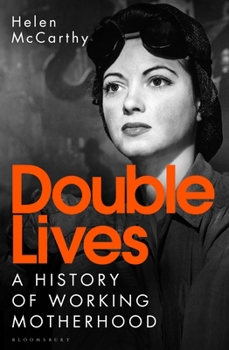 Hardcover Double Lives: A History of Working Motherhood Book