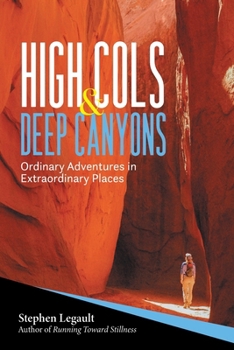 Paperback High Cols and Deep Canyons: Ordinary Adventures in Extraordinary Places Book