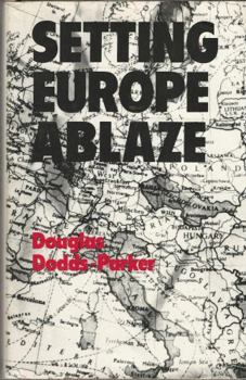 Hardcover Setting Europe Ablaze: Some Account of Ungentlemanly Warfare Book