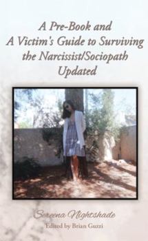A Pre-Book and a Victim's Guide to Surviving the Narcissist/Sociopath Updated