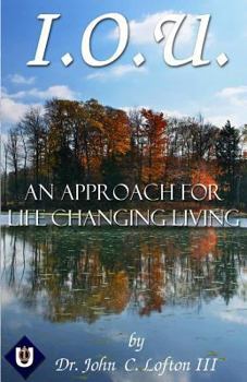 Paperback I.O.U.: An Approach for Life Changing Living Book