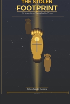 The Stolen Footprint: No Weapon Formed Against You Shall Prosper