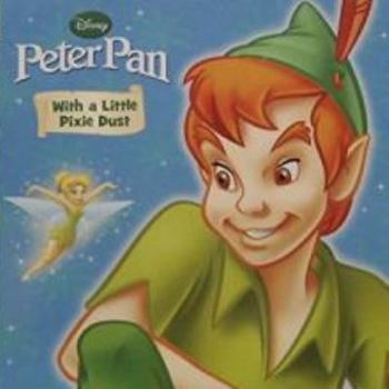 Unknown Binding Disney Peter Pan: With a Little Pixie Dust Book