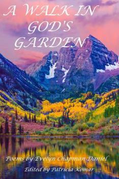 A Walk in God's Garden: Poems by Evelyn Chapman Daniel