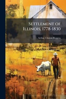 Paperback Settlement of Illinois, 1778-1830 Book