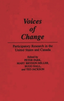 Hardcover Voices of Change: Participatory Research in the United States and Canada Book