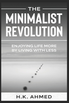 Paperback The Minimalist Revolution: Enjoying Life More By Living With Less Book