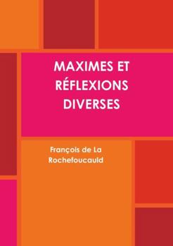 Paperback Maximes Et R&#402;flexions Diverses [French] Book