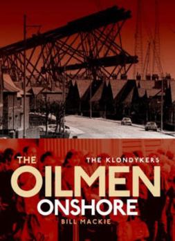 The Klondykers: The Oil Men Onshore