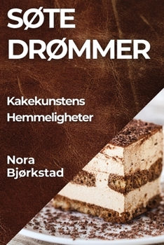 Paperback Søte Drømmer: Kakekunstens Hemmeligheter [Norwegian] Book