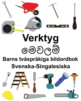 Paperback Svenska-Singalesiska Verktyg Barns tvåspråkiga bildordbok [Swedish] Book