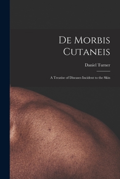 Paperback De Morbis Cutaneis: a Treatise of Diseases Incident to the Skin Book