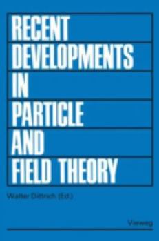 Paperback Recent Developments in Particle and Field Theory: Topical Seminar, Tübingen 1977 [German] Book