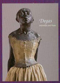 Hardcover Degas: Intimität Und Pose [German] Book