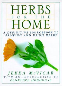 Hardcover Herbs for the Home: 8a Definitive Sourcebook to Growing and Using Herbs Book