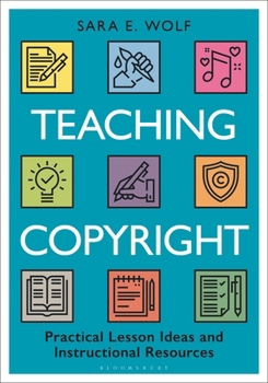 Paperback Teaching Copyright: Practical Lesson Ideas and Instructional Resources Book