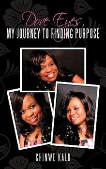 Paperback Dove Eyes, My Journey to Finding Purpose Book