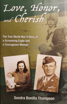 Love, Honor, and Cherish: The True World War II Story of a Screaming Eagle and a Courageous Woman