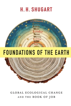 Hardcover Foundations of the Earth: Global Ecological Change and the Book of Job Book